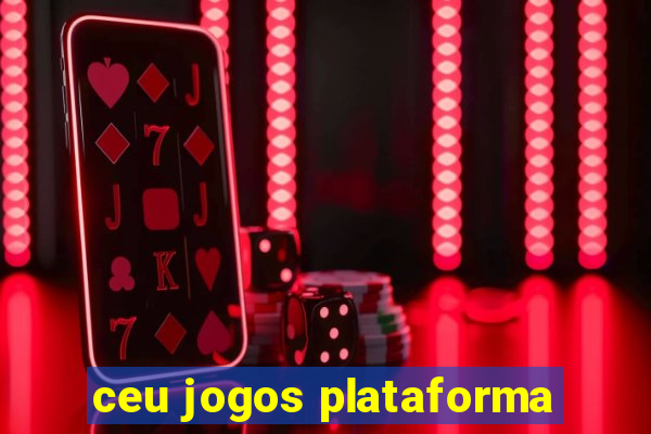 ceu jogos plataforma